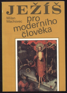Machovec, Milan - Ježíš pro moderního člověka