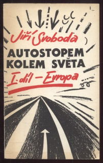 Svoboda, Jiří - Autostopem kolem světa I. díl - Evropa