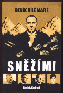 Kedroň, Radek - Sněžím! Deník bílé mafie