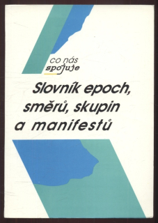 Pavelka, Jiří; Pospíšil, Ivo - Slovník epoch, směrů, skupin a manifestů