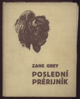 Grey, Zane - Poslední prérijník