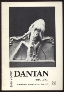 Jean Pierre Dantan: Sochařská karikatura a portrét 1800-1869 (katalog k výstavě)