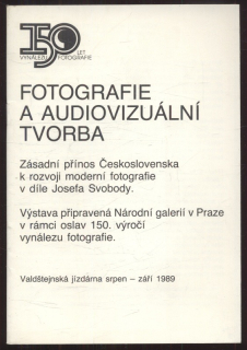Fotografie v audiovizuální tvorba - Výstava v Národní galerii v PRaze v rámci oslav 150. výročí vynálezu fotografie (katalog k výstavě)
