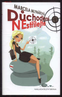 Mlynářová, Marcela - Důchodkyně nestřílejte