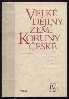 Bobková, Lenka - Velké dějiny zemí Koruny české - svazek IV. a 1310-1402