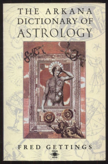 Gettings, Fred - The Arkana Dictionary Of Astrology (anglicky)