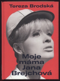 Brodská, Tereza - Moje máma Jana Brejchová