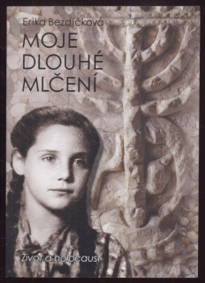 Bezdíčková, Erika - Moje dlouhé mlčení