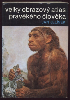 Jelínek, Jan - Velký obrazový atlas pravěkého člověka