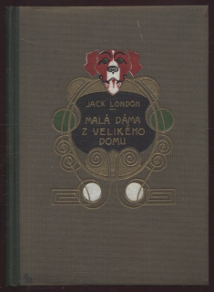 London, Jack - Malá dáma z velikého domu - díl I. a II. (jeden svazek)