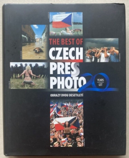 Mrázková, Daniela (text) - The Best Of Czech Press Photo: Obrazy dvou desetiletí