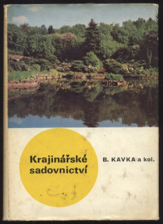 Kavka, Bohumil a kol. - Krajinářské sadovnictví