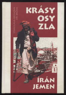 Brůhová, Stanislava; Brůha, Jiří - Krásy osy zla - Írán, Jemen
