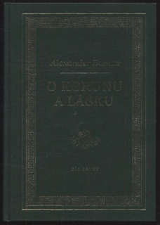 Dumas, Alexander - O korunu a lásku - díl 1 a 2 (2 svazky)