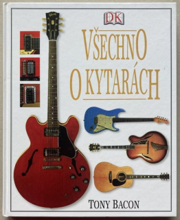 Bacon, Tony - Všechno o kytarách
