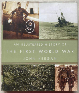 Keegan, John - An Illustrated History Of The First World War (v angličtině)