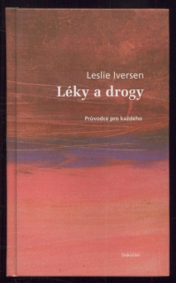 Iversen, Leslie - Léky a drogy - průvodce pro každého