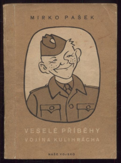 Pašek, Mirko - Veselé příběhy vojína Kulihrácha