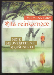 Kuby, Clemens - Žitá reinkarnace - moje neuvěřitelné zkušenosti