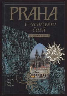 Beneš, Zdeněk - Praha v zastavení časů