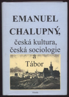 Zumr, Josef - Emanuel Chalupný, česká kultura, česká sociologie a Tábor