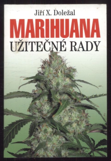 Doležal, Jiří X. - Marihuana - užitečné rady
