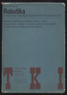 Havel, Ivan M. - Robotika - Úvod do teorie kognitivních robotů
