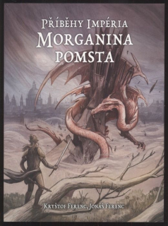 Ferenc, Kdyštof; Ferenc, Jonáš - Příběhy impéria: Morganina pomsta