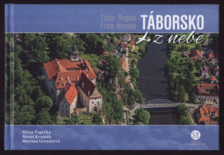 Paprčka, Milan; Krajňák, Matúš; Grznárová, Martina - Táborsko z nebe / Tábor Region From Heaven