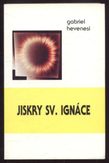 Hevenesi, Gabriel - Jiskry sv. Ignáce