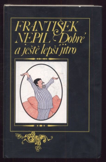 Nepil, František - Dobré a ještě lepší jitro