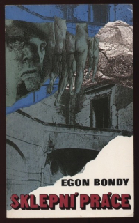 Bondy, Egon - Sklepní práce
