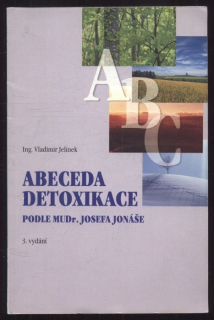 Jelínek, Vladimír - Abeceda detoxikace podle MUDr. Josefa Jonáše