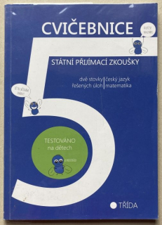 kolektiv autorů - Cvičebnice 5. třída Státní přijímací zkoušky - český jazyk, matematika