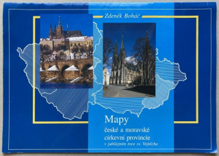 Boháč, Zdeněk - Mapy české a moravské církevní provincie v jubilejním roce sv. Vojtěcha