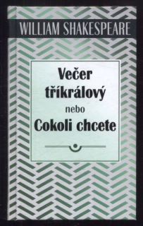 Shakespeare, William - Večer tříkrálový nebo Cokoli chcete