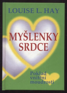 Hay, Louise L. - Myšlenky srdce