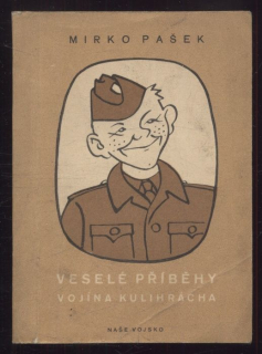 Pašek, Mirko - Veselé příběhy vojína Kulihrácha