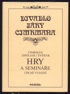 Smoljak, Ladislav; Svěrák, Zdeněk - Divadlo Járy CImrmana: Hry a semináře