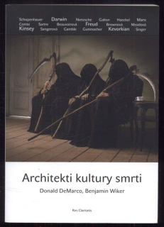 DeMarco, Donald; Wiker, Benjamin - Architekti kultury smrti