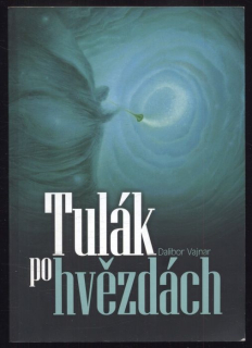 Vajnar, Dalibor - Tulák po hvězdách