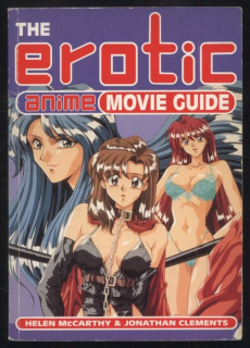 McCarthy, Helen; Clements, Jonathan - The Erotic Anime Movie Guide (anglicky)