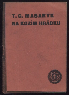 Masaryk, T. G. - M. Jan Hus a česká reformace - řeč T. G. Masaryka na Kozím hrádku 17. července 1910