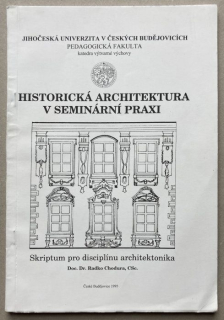 Chodur, Radko - Historická architektura v seminárnní praxi - Skriptum pro disciplinu architektonika