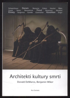 DeMarco, Donald; Wiker, Benjamin - Architekti kultury smrti