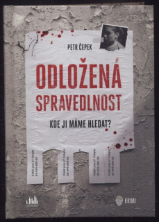 Čepek, Petr - Odložená spravedlnost