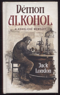 London, Jack - Démon alkohol - alkoholické memoáry