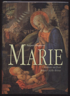 Duquesne, Jacques - Marie - pohledy na život matky Ježíše Krista