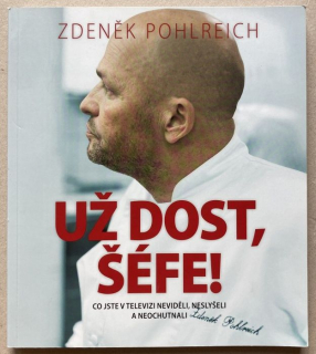Pohlreich, Zdeněk - Už dost, šéfe!