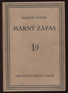 Vlček, Bartoš - Marný zápas